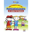 Livro Meu Primeiro Livro de Multiatividades de Língua Portuguesa Todolivro -