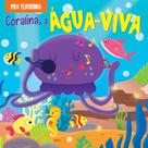 Livro - Meu Teatrinho - Coralina a Água-Viva