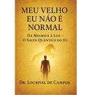 Livro Meu Velho Eu Não é Normal - O Salto Quántico Do Eu