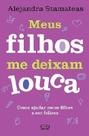 Livro - Meus filhos me deixam louca Livro - Meus filhos me deixam louca