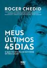 Livro - Meus últimos 45 dias Livro - Meus últimos 45 dias