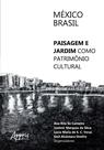 Livro - México-brasil: paisagem e jardim como patrimônio cultura