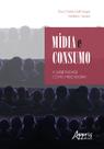 Livro - Mídia e consumo: a subjetividade como mercadoria Livro - Mídia e consumo: a subjetividade como mercadoria