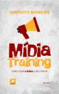 Livro - Mídia training: Como usar a mídia a seu favor Livro - Mídia training: Como usar a mídia a seu favor