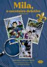 Livro - Mila, o escoteiro detetive Livro - Mila, o escoteiro detetive