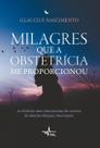 Livro - Milagres que a obstetrícia me proporcionou Livro - Milagres que a obstetrícia me proporcionou