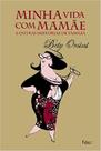 Livro - Minha vida com mamãe e outras histórias de família