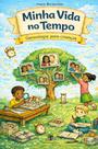 Livro - Minha Vida no Tempo: Genealogia para crianças Livro - Minha Vida no Tempo: Genealogia para crianças