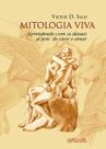 Livro - Mitologia viva - Aprendendo com os deuses Livro - Mitologia viva - Aprendendo com os deuses