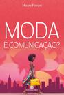 Livro - Moda é Comunicação?