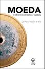 Livro - Moeda e crise econômica global Livro - Moeda e crise econômica global