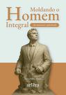 Livro - Moldando o Homem Integral
