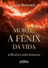 Livro - Morte, a Fênix da Vida!