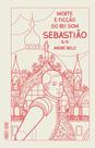 Livro - Morte e ficção do rei dom Sebastião