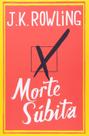 Livro Morte Súbita J.K. Rowling