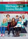 Livro - Motivação no ensino médio: orientação dos alunos pelas metas de realização Livro - Motivação no ensino médio: orientação dos alunos pelas metas de realização