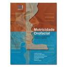 Livro - Motricidade Orofacial Fundamentos Neuroanatômicos, Fisiológicos e Linguísticos - Booktoy