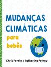 Livro - Mudancas Climaticas Para Bebes