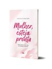 Livro - Mulher, esteja pronta