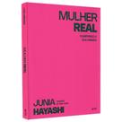 Livro Mulher Real: Cumprindo a Sua Missão - Junia Hayashi