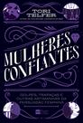 Livro - Mulheres confiantes: golpes, trapaças e outras artimanhas da persuasão feminina – Da mesma autora de Lady Killers