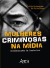 Livro - Mulheres criminosas na mídia: deslizamentos de fronteiras