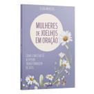 Livro - Mulheres de Joelhos em Oração
