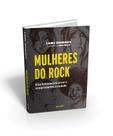 Livro - Mulheres do Rock Livro - Mulheres do Rock