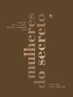 Livro - Mulheres Do Secreto - Quarto, Biblia, Chao, Portas Cerradas E Ele