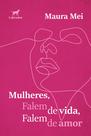 Livro - Mulheres, falem de vida, falem de amor