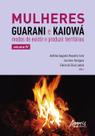 Livro - Mulheres Guarani e Kaiowá Livro - Mulheres Guarani e Kaiowá