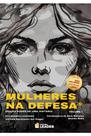 Livro Mulheres na Defesa - Edição poder de uma história, volume I Livro Mulheres na Defesa - Edição poder de uma história, volume I