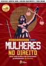 Livro - Mulheres no Direito - Uma aula prática de renomadas profissionais do Direito - Volume I