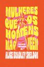 Livro - Mulheres que os homens não veem Livro - Mulheres que os homens não veem