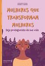 Livro - Mulheres que transformam mulheres Livro - Mulheres que transformam mulheres