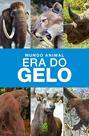 Livro - Mundo Animal - Era do Gelo