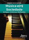 Livro - Música e(m) sociedade: artigos, crônicas, reflexões