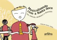 Livro - Musicalizando com a flauta doce: um método dinâmico e divertido