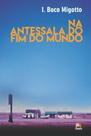 Livro - Na antessala do fim do mundo