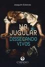 Livro - Na Jugular Dissecando Vivos