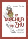 Livro - Na mochila da Zhu