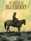 Livro - Na Trilha de Blueberry (Edição especial - Volume único)