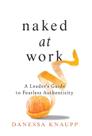 Livro Naked at Work: Guia de um líder para uma autenticidade destemida