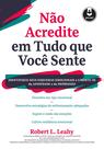 Livro - Não Acredite em Tudo Que Você Sente Livro - Não Acredite em Tudo Que Você Sente