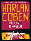 Livro - Não conte a ninguém Livro - Não conte a ninguém