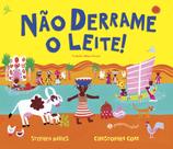 Livro - Não derrame o leite! Livro - Não derrame o leite!