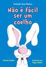Livro - Não é fácil ser um coelho (Coleção Joca Pipoca – Livro 1)