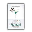 Livro - Não é para a felicidade
