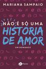 Livro - Não é só uma história de amor Livro - Não é só uma história de amor