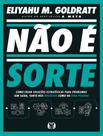 Livro - Nao E Sorte - Como Criar Solucoes Estrategicas Para Problemas Sem Saida, Tanto Nos Negocios Como Na Vida Pessoal